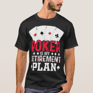 Camiseta O Pôquer É Meu Plano de Aposentadoria Cartão de Jo