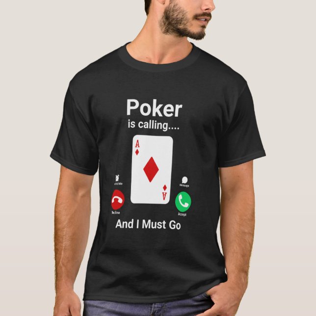 Camiseta O pôquer está chamando e eu preciso ir Pôquer Dive (Frente)