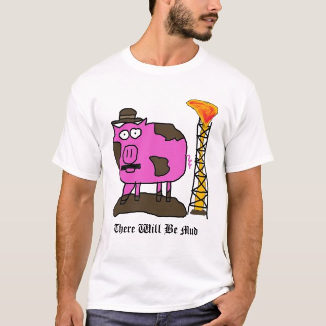 Camiseta o porco, lá será lama (Frente)