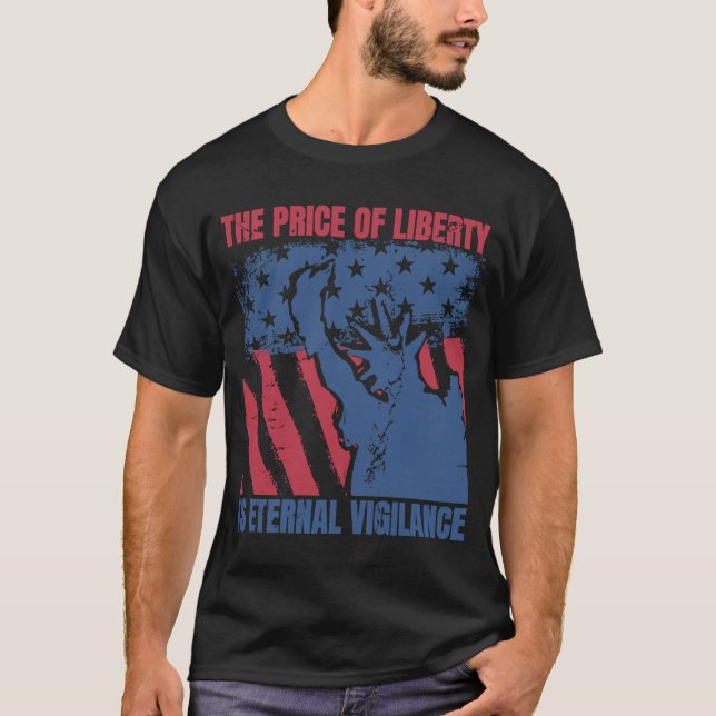 Camiseta O Preço Da Liberdade É Vigilância Eterna 4º De J (Frente)