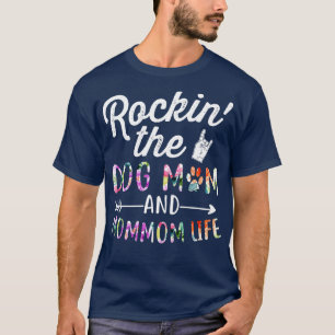 Camiseta O presente do "Rockin the and Mamãe Life Dog Flowe