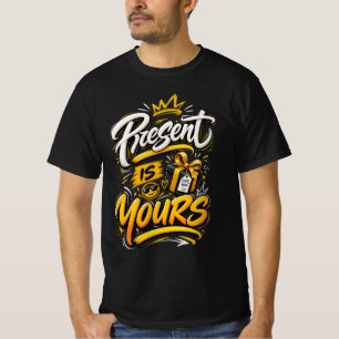 Camiseta O Presente É Seu – Citação de Vida Inspiradora Pos