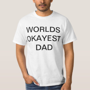 Camiseta O presente o mais okayest do dia dos pais do pai