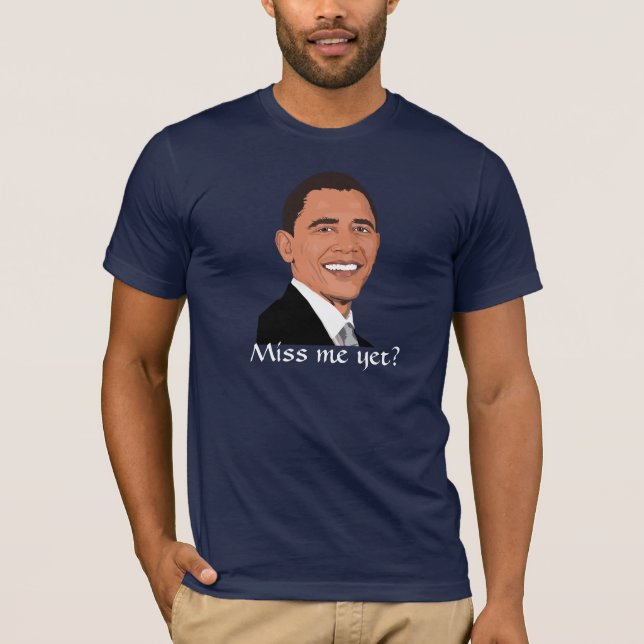 Camiseta O presidente Obama pede, "senhorita mim ainda? " (Frente)