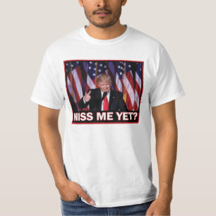 Camiseta O Presidente Trump Sentiu Minha Falta Ainda