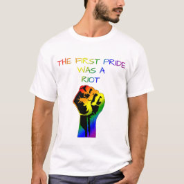 Camiseta O primeiro orgulho foi um Design de motim - LGBTQ+