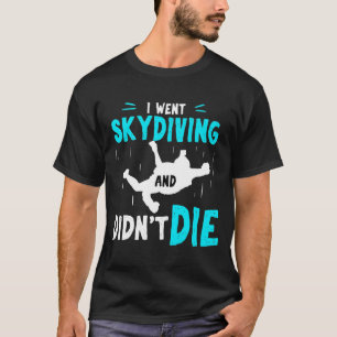 Camiseta O Primeiro Skydiving Skydive Não Morreu De Novo