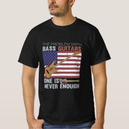 Camiseta O Problema Com Guitarras Bass Engraçadas