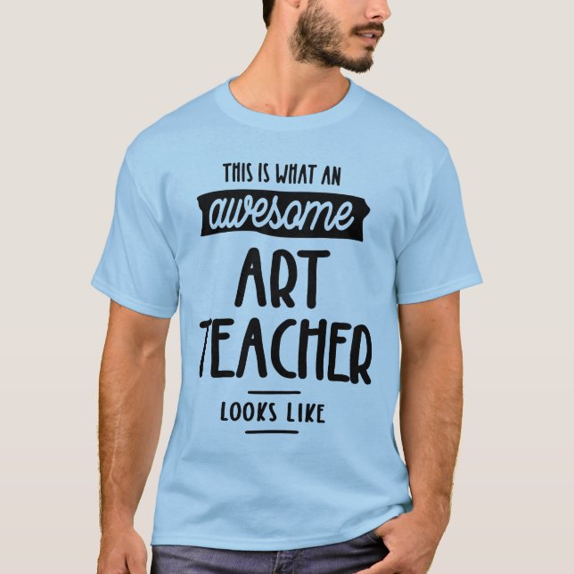 Camiseta O Professor De Arte Incrível Parece - O Professor  (Frente)