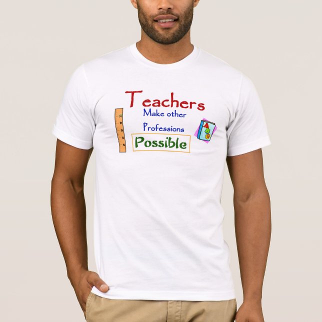 CAMISETA O PROFESSOR FAZ A OUTRAS PROFISSÕES O T POSSÍVEL (Frente)