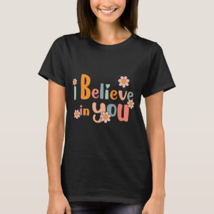 Camiseta O Professor Motivacional Dia Groovy Eu Acredito Em