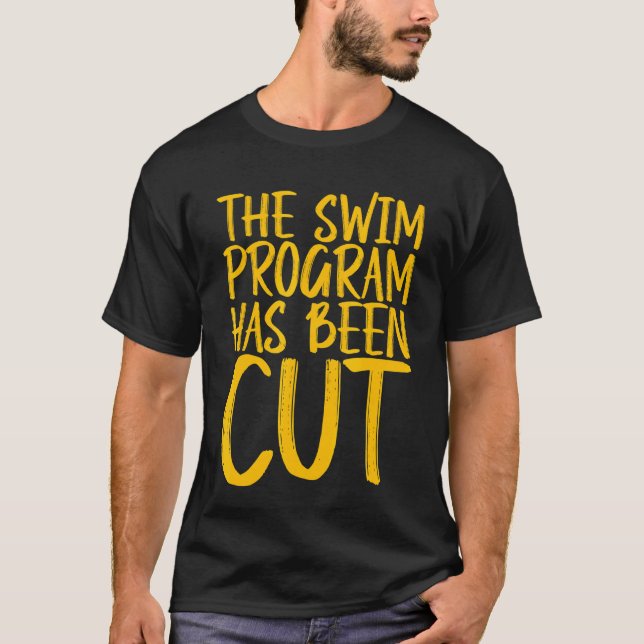 Camiseta O Programa De Natação Foi Cortado (Frente)