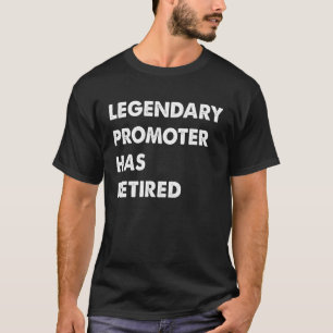 Camiseta O Promotor Legendário Se Aposentou