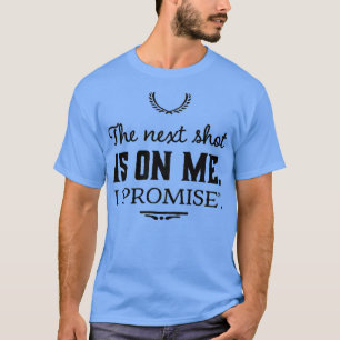 Camiseta O próximo tiro está em mim, eu citei promissor