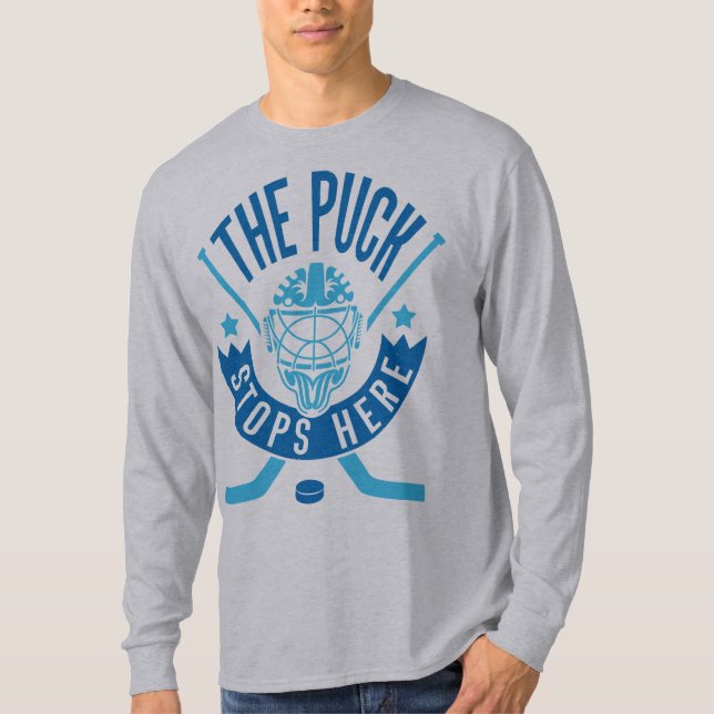 Camiseta O Puck Pára Aqui, Goeiro De Hóquei (Frente)