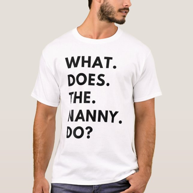 Camiseta O que a babá faz de mães engraçadas (Frente)