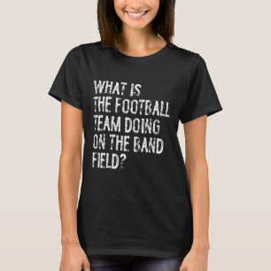 Camiseta O Que A Equipe De Futebol Está Fazendo No Campo Da