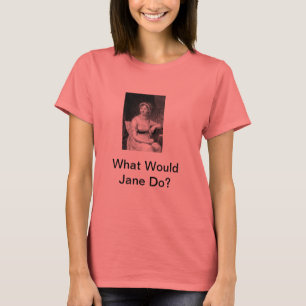 Camiseta O Que A Jane Faria?