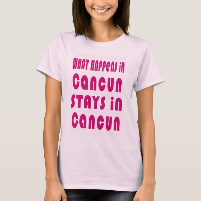 Camiseta O que acontece em Cancún, fica em Cancún (Frente)