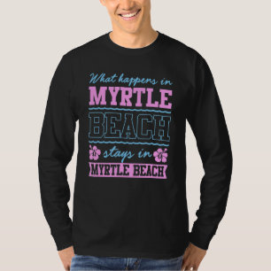 Camiseta O Que Acontece Em Myrtle Beach Fica Sc Souvenir
