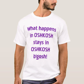 Camiseta O que acontece em OshKosh