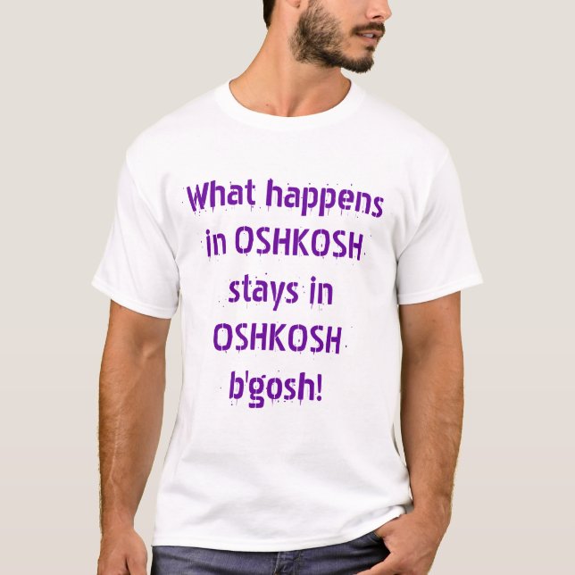 Camiseta O que acontece em OshKosh (Frente)