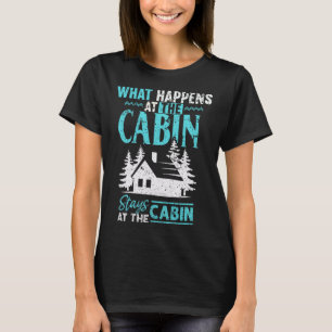 Camiseta O que acontece na cabana fica na cabana
