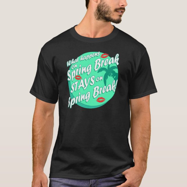 Camiseta O que acontece nas férias da primavera (Frente)