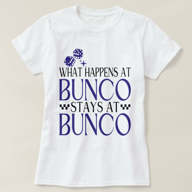 Camiseta O que acontece no Bunco Stays no Bunco Funny Bunco (Frente do Design)