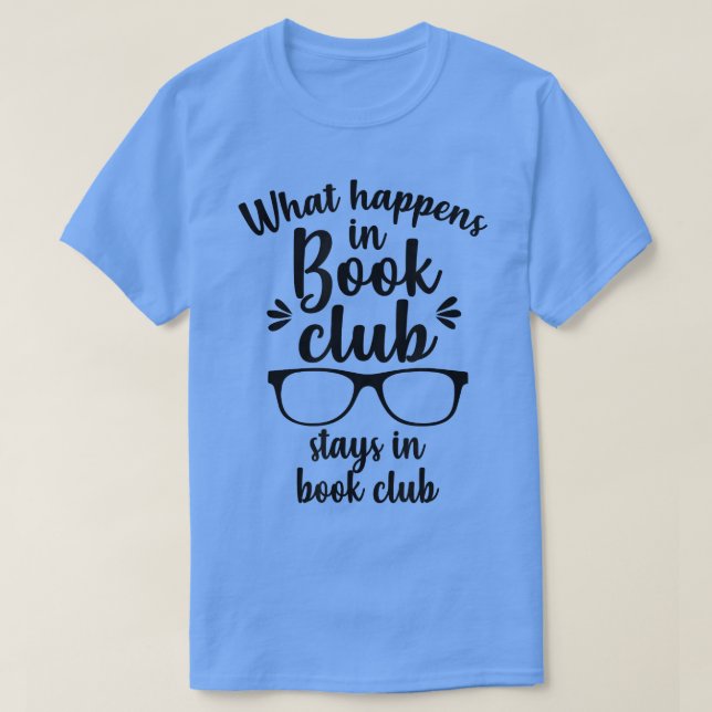 Camiseta O Que Acontece No Clube Do Livro Permanece No Livr (Frente do Design)