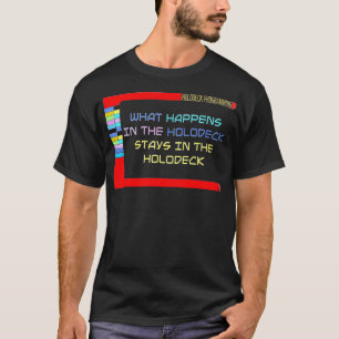 Camiseta O Que Acontece No Holodeck Fica No Holodeck