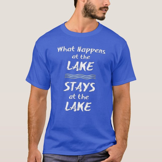 Camiseta O que acontece no LAGO, PERMANECE no LAGO (Frente)