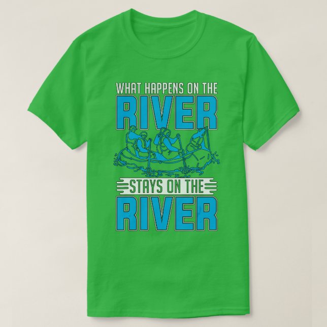 Camiseta O Que Acontece No Rio Whitewater Rafting Lover (Frente do Design)