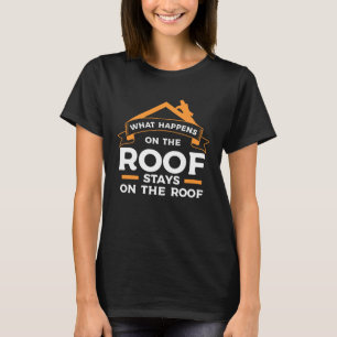Camiseta O Que Acontece No Telhado Fica No Telhado Do Roofe
