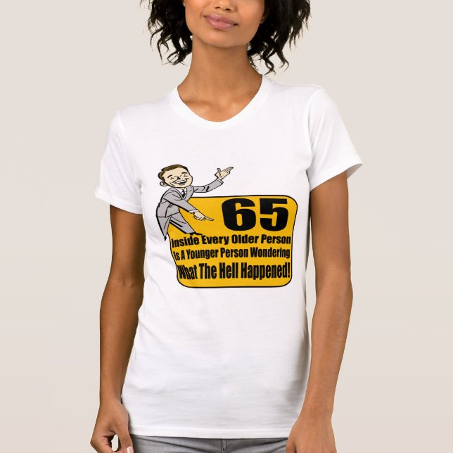 Camiseta O que aconteceu 65th presentes de aniversário (Frente)