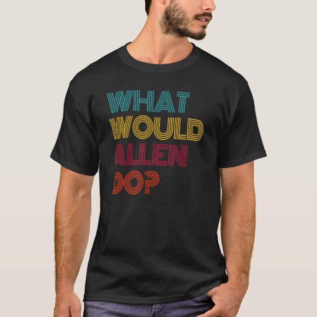 Camiseta O Que Allen Faria Eu Amo Allen (Frente)