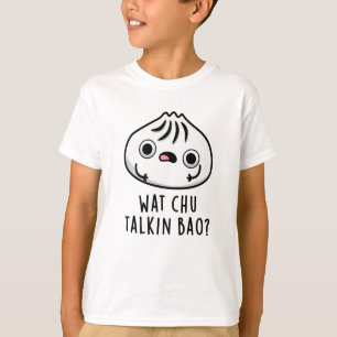 Camiseta O Que Chu Falkin Bao Funny Dimsum Pun