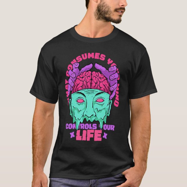 Camiseta O que consome sua mente controla sua motivação de  (Frente)