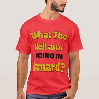 Camiseta O que diabos estou FAZENDO em Oxnard Oversized