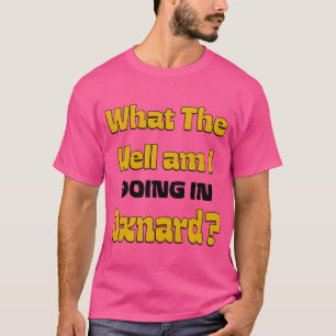 Camiseta O que diabos estou FAZENDO EM Oxnard Oversized