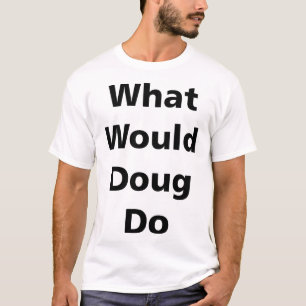 Camiseta O que Doug faria
