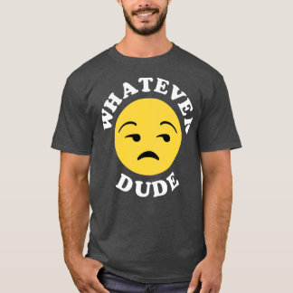 Camiseta O que Dude 1