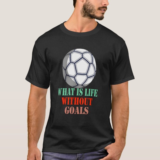 Camiseta O que é a vida sem objetivos é o humor sarcástico? (Frente)