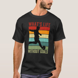 Camiseta O que é a vida sem objetivos, Vintage, futebol eng