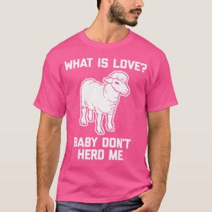 Camiseta O Que É Amor, Bebê, Não Me MandaCarneiro Engraçado
