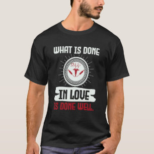 Camiseta O Que É Feito Com Amor É Feito Bem Dia Da Enfermei