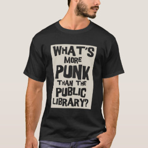 Camiseta O Que É Mais Punk Do Que A Biblioteca Pública Engr