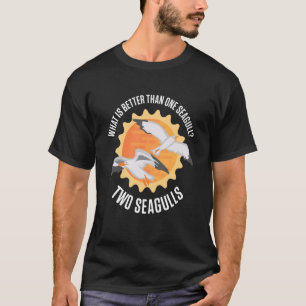 Camiseta O Que É Melhor Que Um Gaivota Muitas Gaivotas