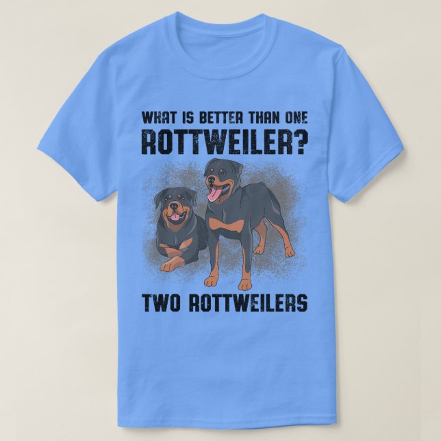 Camiseta O Que É Melhor Que Um Rottweiler Dois Rottweiler (Frente do Design)