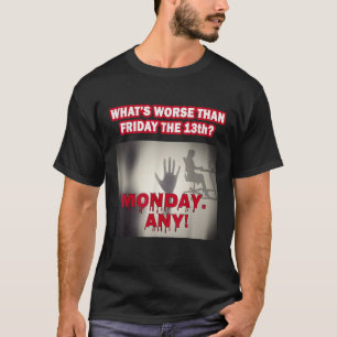 Camiseta O que é pior que a sexta-feira, o 13 Funny Funcion